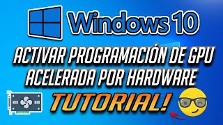 Como Activar la quotProgramación de GPU Acelerada por Hardwarequot en Windows 10 [upl. by Rudin]