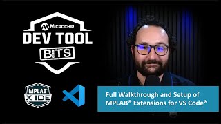 Dev Tool Bits Full Walkthrough and Setup of MPLAB® Extensions for VS Code® embeddedsystems vscode [upl. by Junna]