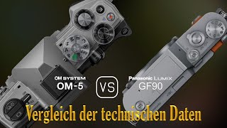 OM SYSTEM OM5 vs Panasonic Lumix GF90 Ein Vergleich der technischen Daten [upl. by Ibrab305]