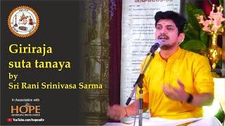 Giriraja suta tanaya by Sri Rani Srinivasa Sarma HOPEADTV [upl. by Enasus]