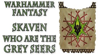 Warhammer Fantasy Lore  The Skaven Grey Seers [upl. by Eirelav]