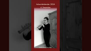 Adventskalender  4 Dezember 2024 recorder [upl. by Ricketts]