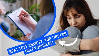 Beat Test Anxiety Top Tips for NCLEX Success [upl. by Ahtel499]