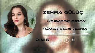 Zehra  Herkese Giden  Ömer Selik Remix [upl. by Lock501]