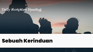 SEBUAH KERINDUAN  Daily Scripture Reading 12 Oktober 2024 [upl. by Kcirdaed375]