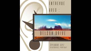 327  Entrevue avec Delson Drive [upl. by Trixie]