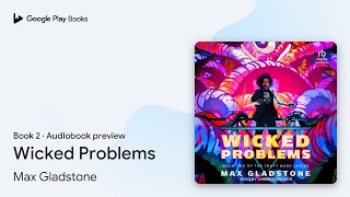 Wicked Problems Book 2 by Max Gladstone · Audiobook preview [upl. by Gorga]