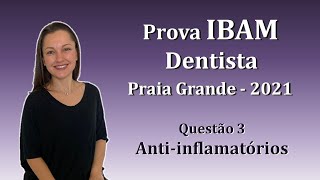 Antiinflamatórios  Concurso Público Dentista IBAM Questão 3 Praia Grande 2021 [upl. by Nema]