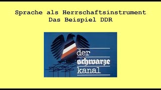 Sprache als Herrschaftsinstrument  Das Beispiel DDR [upl. by Bonine842]