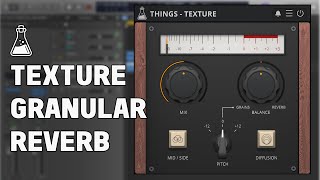 Things  Texture Granular Reverb Plugin [upl. by Lindley]