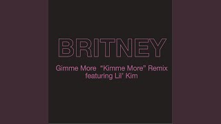 Gimme More quotKimme Morequot Remix [upl. by Kanter]