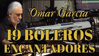 19 BOLEROS ENCANTADORES  MUSICA INSTRUMENTAL  OMAR GARCIA  HAMMOND ORGAN amp KEYBOARDS [upl. by Susejedairam]