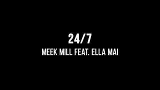 Meek Mill  247 ft Ella Mai Lyrics [upl. by Shull]