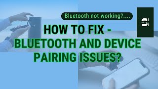 Bluetooth and Device Pairing IssuesI  Multiple Solutions [upl. by Oleusnoc902]