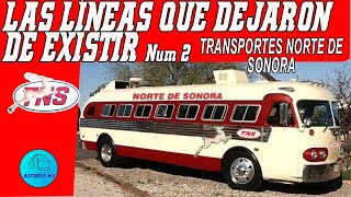 Transportes Norte de Sonora Serie las líneas que dejaron de existir Num 2 [upl. by Aliakam]