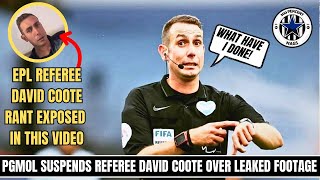 David Coote SUSPENDED BY PGMOL AFTER THIS FOOTAGE LEAKED [upl. by Menides]