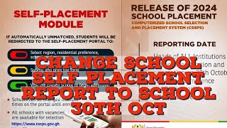 SHS 1 Reporting Date Tomorrow 30th October 2024 How to do Self Placement  Change Your School CSSPS [upl. by Niamreg]