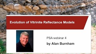 PSA Webinar 4 A Burnham  evolution of vitrinite reflectance models [upl. by Duston218]