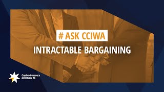 Ask CCIWA  Intractable Bargaining [upl. by Seilenna]