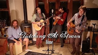 Clutching At Straws  Home Live [upl. by Eittap]