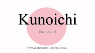 How to Pronounce Kunoichi [upl. by Hilaria]