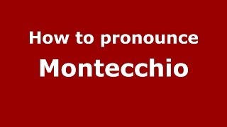 How to pronounce Montecchio ItalianItaly  PronounceNamescom [upl. by Atsyrt]