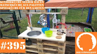 Der Stöpselkopf 395 Kinderküche selber bauen  Matschküche aus Paletten  Spielküche für den Garten [upl. by Kenweigh]