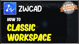 ZWCAD How To Change Classic Workspace For Beginner [upl. by Debbee]