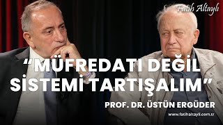 quotEğitim sistemi geçmişe göre çok daha kötüquot Prof Dr Üstün Ergüder amp Fatih Altaylı [upl. by Eiramik211]