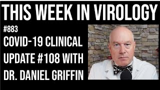 TWiV 883 COVID19 clinical update 108 with Dr Daniel Griffin [upl. by Alenson]