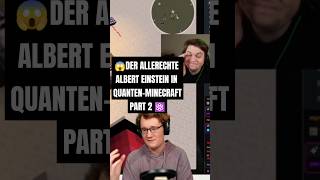 PART 2 😱 DER ALLERECHTE ALBERT EINSTEIN IN MINECRAFT 🧑‍🔬  QUANTENVERSTÄRKUNG minecraft mc shorts [upl. by Anertac877]