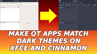 How to Make Qt Apps Match Dark Themes on Xfce MATE and Cinnamon [upl. by Ahseinod]