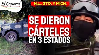 🔥 CÁRTELES 👉 3 Enfrentamientos En Nuevo León Guanajuato Y Michoacán [upl. by Ajssatan]