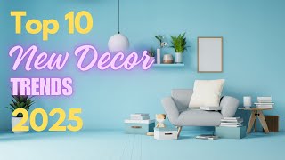 Top 10 New Decor Trends 2025  Revitalize Your Space with Fresh Style [upl. by Iyre]