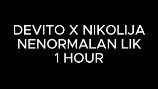 DEVITO X NIKOLIJA  NENORMALAN  1 HOUR [upl. by Laehpar]