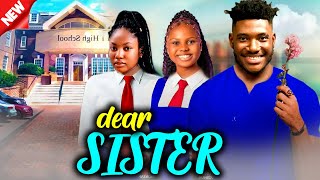 Dear Sister NEW RELEASED 2024 Nig Movie [upl. by Fira]