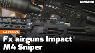 Fx airguns Impact M4 Sniper calibro 55 mm il top dellevoluzione nelle Pcp  La prova [upl. by Anaed]