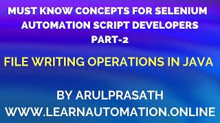 Must Know JAVA concepts  Selenium Automation  PART  2  File Writing Operations [upl. by Harriman]