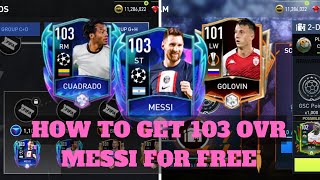 How To Get 103 Ovr Messi Cuadrado Golovin For Free In Fifa Mobile 22 No Clickbait  GSC Rewards [upl. by Sonitnatsok]