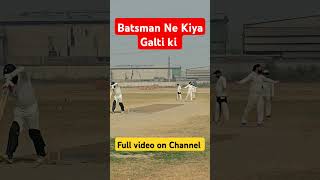 Batsman ne kiya galti ki  Batsman Mistake cricket cricketshorts shorts [upl. by Melone]