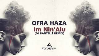 Ofra Haza  Im NinAlu DJ Pantelis Remix [upl. by Yraeg]