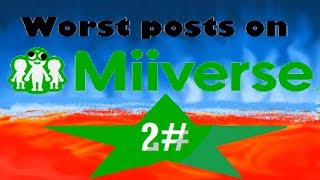 Worst posts on Miiverse 2 [upl. by Arraeis276]