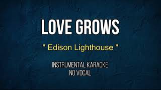 Love Grows  Edison Lighthouse  Karaoke Songs With Lyrics  Acoustic Karaoke [upl. by Aninat]