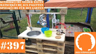 Der Stöpselkopf 397 Kinderküche selber bauen  Matschküche aus Paletten  Spielküche für den Garten [upl. by Assirral]