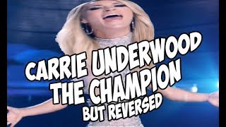 Carrie Underwood  The Champion but REVERSED [upl. by Ahsieni16]