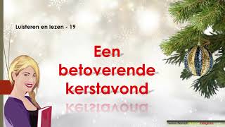 Nederlands  Lezen en luisteren Nr 19  Een betoverende kerst [upl. by Mcclees]