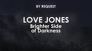 Love Jones  Brighter Side of Darkness [upl. by Grantland]