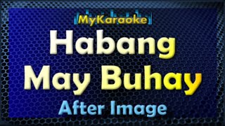 Habang May Buhay  KARAOKE in the style of After Image [upl. by Lacy]