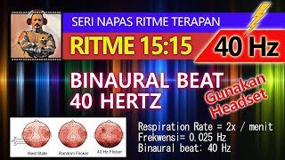 NAPAS RITME 1515 PLUS FREKWENSI 40Hz  30 menit [upl. by Ynitsed]