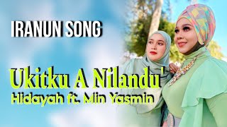 HIDAYAH ft MIN YASMIN  Ukitku A Nilandu OFFICIAL MUSIC VIDEO [upl. by Leroy415]